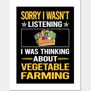 Sorry I Was Not Listening Vegetable Farming Posters and Art